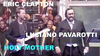 Eric Clapton &amp; Luciano Pavarotti - Holy Mother (En/Fr Lyrics) - Ave Maria Schubert