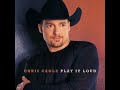 Chris Cagle - Play it loud