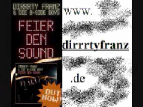 Dirrrty Franz & die B-Side Boyz - Heb das Glas.flv