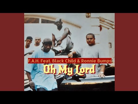 F.A.H. Feat. Black Child & Ronnie Bumps - Oh My Lord