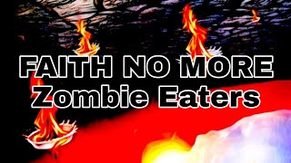 FAITH NO MORE - Zombie Eaters (Lyric Video)