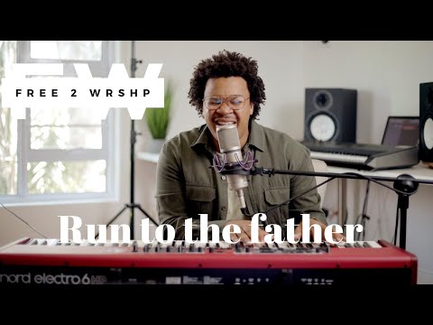 Run To The Father - Brenden Praise | FREE 2 WRSHP
