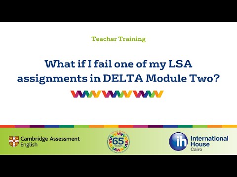 2022. International House Cairo. What if I Fail One of My LSA Assignments in DELTA Module Two? IH Cairo Live session