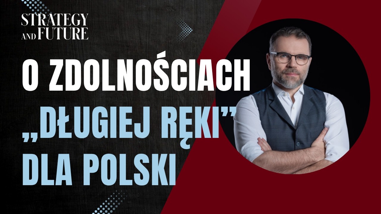 Jacek Bartosiak i zespół S&F o zdolnościach „długiej ręki” dla Polski
