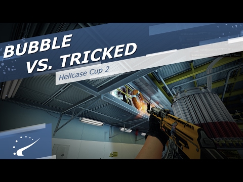 bubble vs. Tricked - Hellcase Cup 2