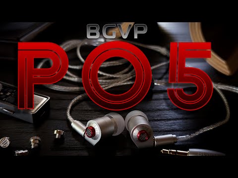 BGVP P05 - VERSATILE (AND GOOD) SOUND + SOLID BUILD