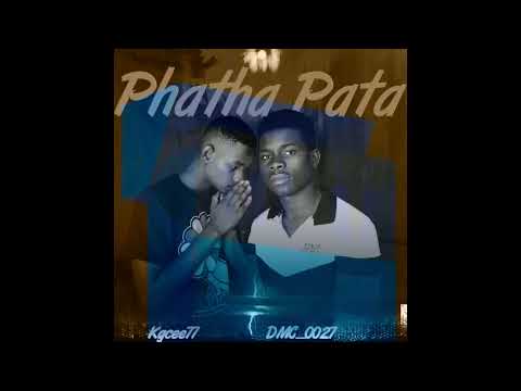 Kgcee77 &  DMC_0027 - Phatha Pata (Oficial Music)