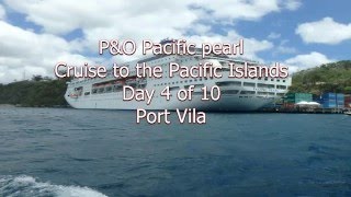 P&O Pacific pearl Cruise to the Pacific Islands - Port Vila