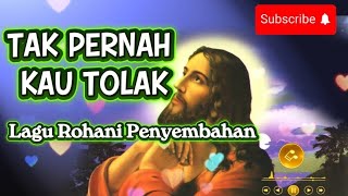 Download lagu Tak Pernah Kau Tolak | Lagu Rohani Kristen Terbaru 2026 | Kasih Tuhan yang Menerima dan Memulihkan mp3