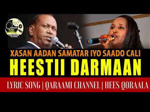Xasan Aadan samatar iyo Saado Cali Heestii waxaan ahay darmaan Lyrics Qaraami channel