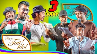The Tait Idol-3 || Part-3 || Kushal Pokhrel