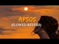 Kaifi Khalil Afsos (Slowed+Reverb) Songs Balochi