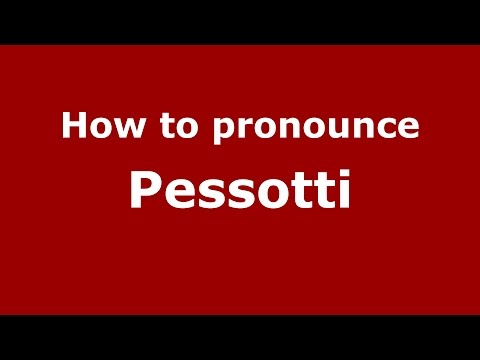 How to pronounce Pessotti (Brazilian Portuguese/Brazil)  - PronounceNames.com