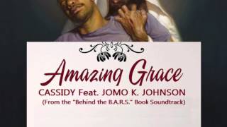 Amazing Grace - Cassidy feat Jomo K. Johnson and Jahanna Jones