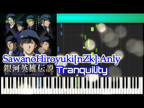 [Tutorial]Tranquility 銀河英雄伝説 Die Neue These星乱 SawanoHiroyuki[nZk]:Anly Legend of the Galactic Heroes Video