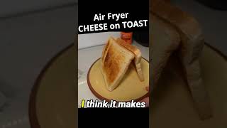 EASY Air Fryer Snack CHEESE ON TOAST in an INSTANT! 🧀🥪