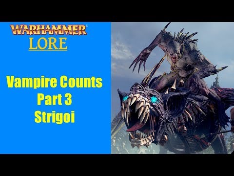 Warhammer Fantasy Lore: Vampire Counts - Part 3 - Strigoi Bloodline