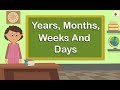 Years, Months, Weeks And Days | Maths For Kids | Periwinkle