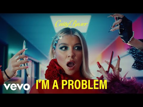 Caity Baser - I'm A Problem (More Problematic Version)