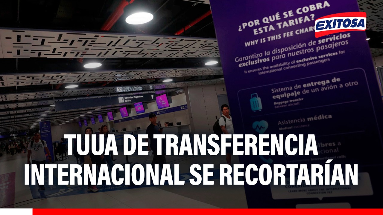 🔴🔵 TUUA de Transferencia Internacional se recortarían en "no menos" del 50%