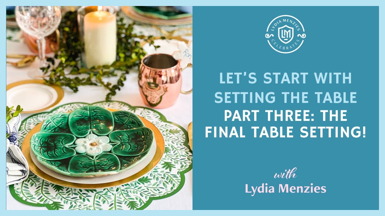 Part Three | The Final Table Setting | Let's Start with Video Series Setting the Table