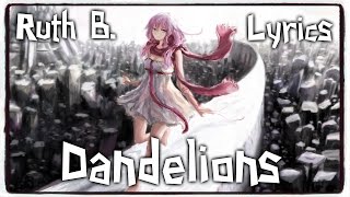 【Nightcore】→ Dandelions || Ruth B. ✘ Lyrics
