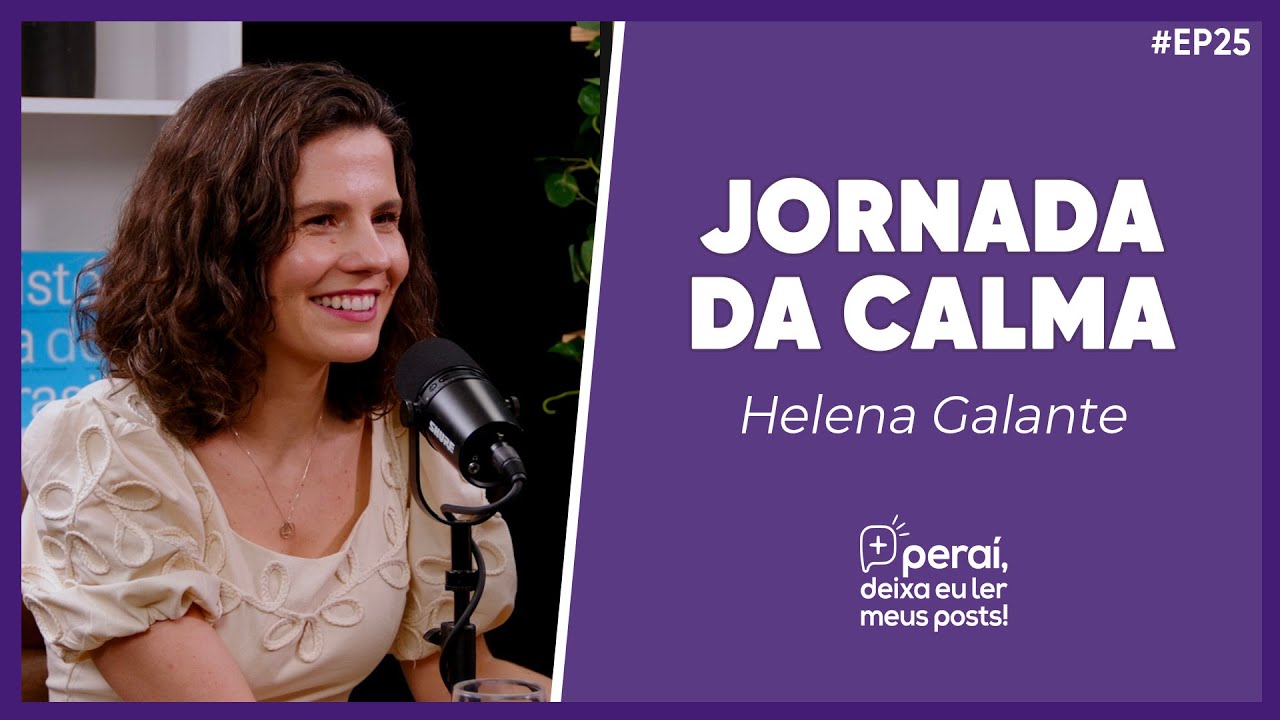 Como Encontrar Calma em um Mundo Acelerado: A Jornada de Helena Galante | PERAÍ DEIXA EU LER... #25