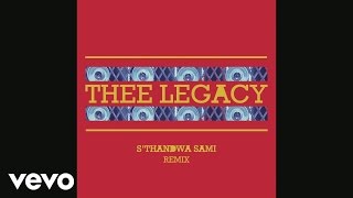 Thee Legacy - S&#39;thandwa Sami (Remix - Pseudo video)