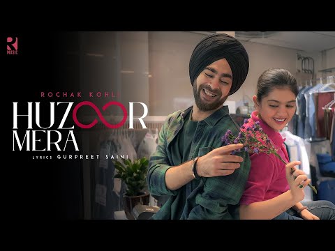 Huzoor Mera Official Video | Rochak Kohli | Manjot Singh | Lehar Khan | Gurpreet Saini