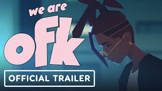 We Are OFK trailer