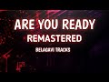 Are You Ready Remastered Remix Belagavitracks2594