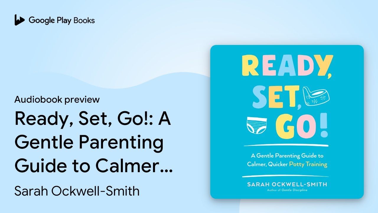 Ready, Set, Go!: A Gentle Parenting Guide to… by Sarah Ockwell-Smith · Audiobook preview