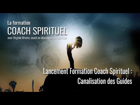 Lancement Formation coach spirituel : Canalisation des Guides avec Virginie Brierre
