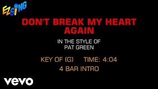 Pat Green - Don&#39;t Break My Heart Again (Karaoke)