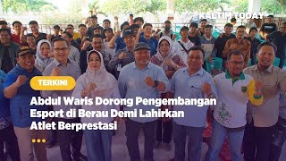 Abdul Waris Dorong Pengembangan Esport di Berau Demi Lahirkan Atlet Berprestasi