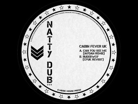 Cabin Fever UK - Rudebwoy (CFUK's Revisit mix) - Natty Dub Recordings