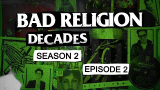 Bad Religion Decades: 1990s – Season 2, Episode 2