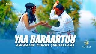 Awwalee Ciroo Abdallaa   Yaa Daraartuu   Ethiopian Oromo Music 2020 Official Video
