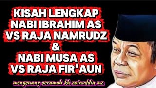 Download lagu Kisah Lengkap Nabi Ibrahim AS vs Raja Namrudz dan Nabi Musa AS vs Raja Fir'aun - kh zainudin mz mp3