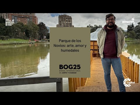Parque de los Novios: arte, amor y naturaleza en el corazón de Bogotá | BOG25