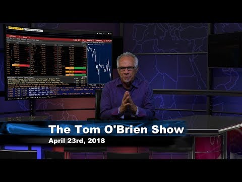 April 23rd Tom O'Brien Show on TFNN - 2018