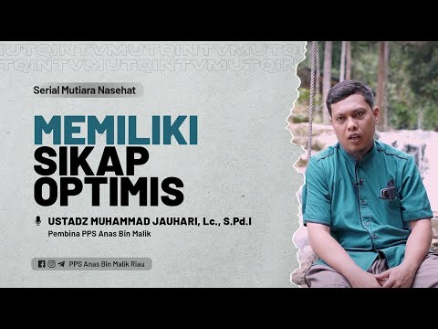 Memiliki Sikap Optimis - Ustadz Muhammad Jauhari, Lc., S.Pd.I