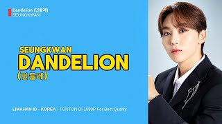 Download lagu SEUNGKWAN - Dandelion (민들레) | TERJEMAHAN INDONESIA mp3 Download lagu SEUNGKWAN - Dandelion (민들레) | TERJEMAHAN INDONESIA mp3