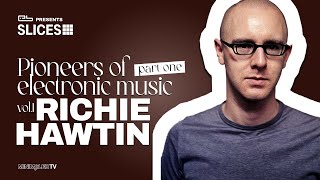 [2006] SLICES Pioneers Of Electronic Music - Vol. I featuring Richie Hawtin (part one)