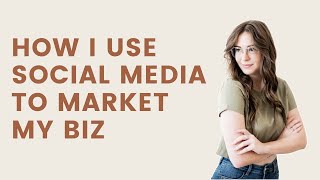How I Use Social Media to Market My Business