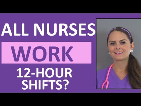 Do all Nurses Work 12-Hour Shifts?