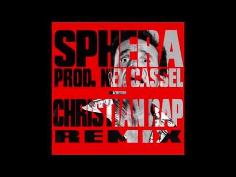 Sphera Prod. Nex Cassel - Christian Rap Remix