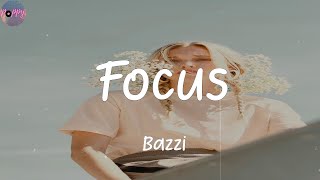 Focus (feat. 21 Savage) - Bazzi (Lyrics)