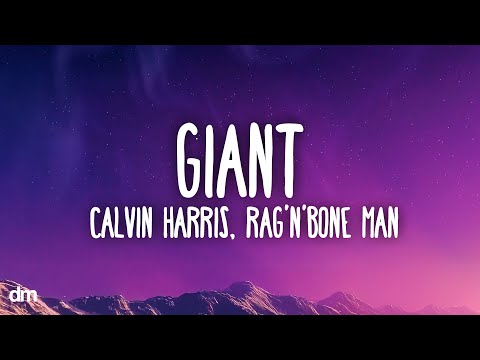 Calvin Harris, Rag'n'Bone Man - Giant (Lyrics)