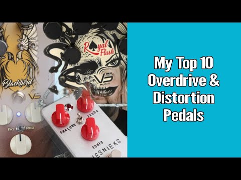 My Top 10 Drive and Distortion Pedals